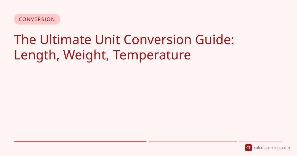The Ultimate Unit Conversion Guide: Length, Weight, Temperature